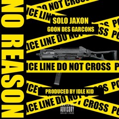 No Reason feat. Goon des Garcons(prod. Idle Kid)