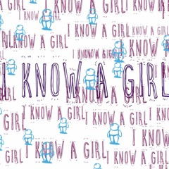 I Know A Girl