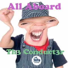 Th3 Conduct3r - To Ü(All Aboard Remix)