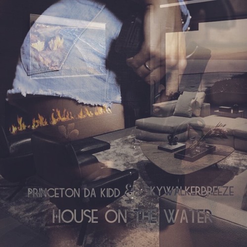 House On The Water hella gmix by PrincetonDaKiddXBreezeSkyWalker