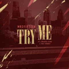 TRY ME ft swagga king & may money