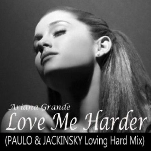 Stream Arianna Grande - Love Me Harder - DjPaulo And Jackinsky Remix 2015 . mp3 by Acs | Listen online for free on SoundCloud