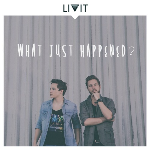 LIVIT - What Just Happened