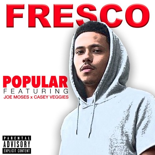 Popular ft. Joe Moses & Casey Veggies (explicit)