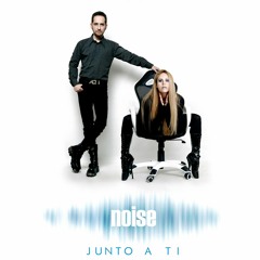Noise - Junto A Ti (Versión Extendida 2015)