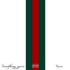 Everything  gucci