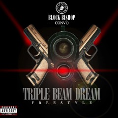Triple Beam Freestyle - BLOCK BISHOP X CONVO