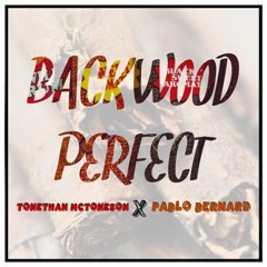 Backwood Perfect Ft. Tonethan Mctoneson