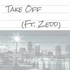 Take Off (Featuring Zedd)