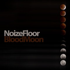 NoizeFloor - BloodMoon