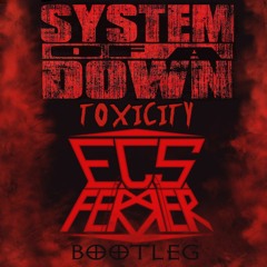 System Of A Down - Toxicity (E.C.S. Ferrer Inferno Bootleg)
