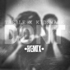 Don't - Treble X Kid Swade