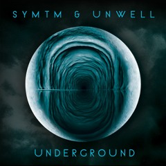 SYMTM & UNWELL - Underground