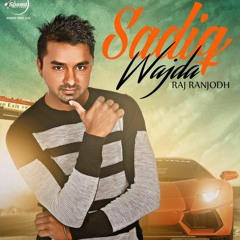 Sadiq Wajda - Raj Ranjodh Feat DJ Flow - 2015