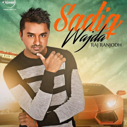 Sadiq Wajda - Raj Ranjodh Feat DJ Flow - 2015