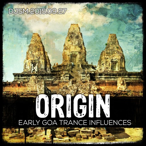 Origin - Early Goa Trance Influences