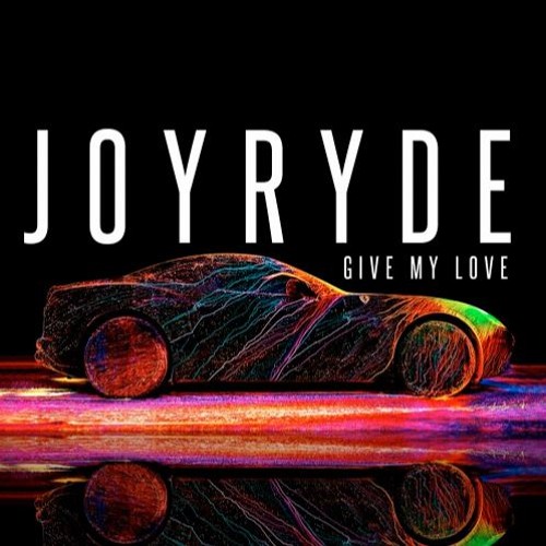 JOYRYDE - GIVE MY LOVE | [FREE]