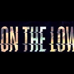 On the low