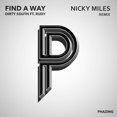 Dirty South feat. Rudy - Find A Way (Nicky Miles Remix)