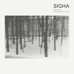 TOKEN56 - Sigha - Our Father / A Better Way Of Living