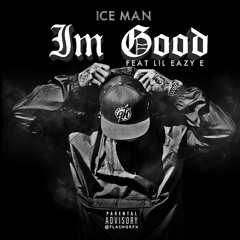 I'm Good Featuring Lil Eazy E   (Produced by SickDrumz )