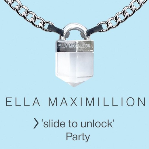 ELLA MAXIMILLION // Slide To Unlock Mix