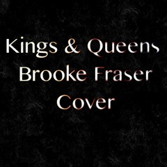 Kings & Queens Cover Brooke Fraser (Cover)