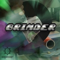 Engineeer - Grinder