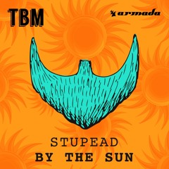 Stupead - By The Sun [OUT NOW]