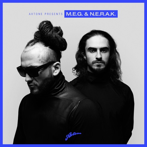 Axtone Presents: M.E.G. & N.E.R.A.K.