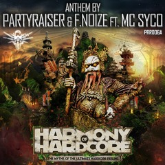 Partyraiser & F.Noize Ft. Mc Syco - Harmony Of Hardcore (2014 Anthem)