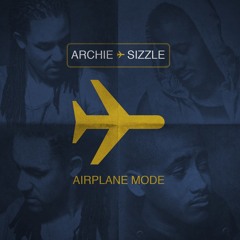 Archie & Sizzle - When Im Gone (feat P Lowe) #AirplaneMode
