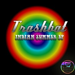 Trashbat - Indian Summer EP - OUT NOW ON BANDCAMP!