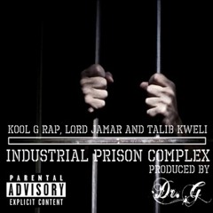 (NEW)Kool G Rap, Lord Jamar And Talib Kweli - Industrial Prison Complex  (Prod By Dr G)