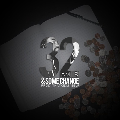 Amiir - 32 & Some Change (prod. ThatKidMyself) [DJBooth Premiere]