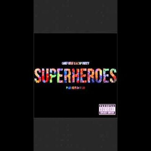 Chief Keef Super Heros Ft A$AP Rocky