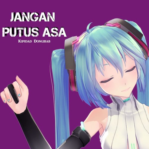 [Hatsune Miku] Jangan Putus Asa [Original Song]