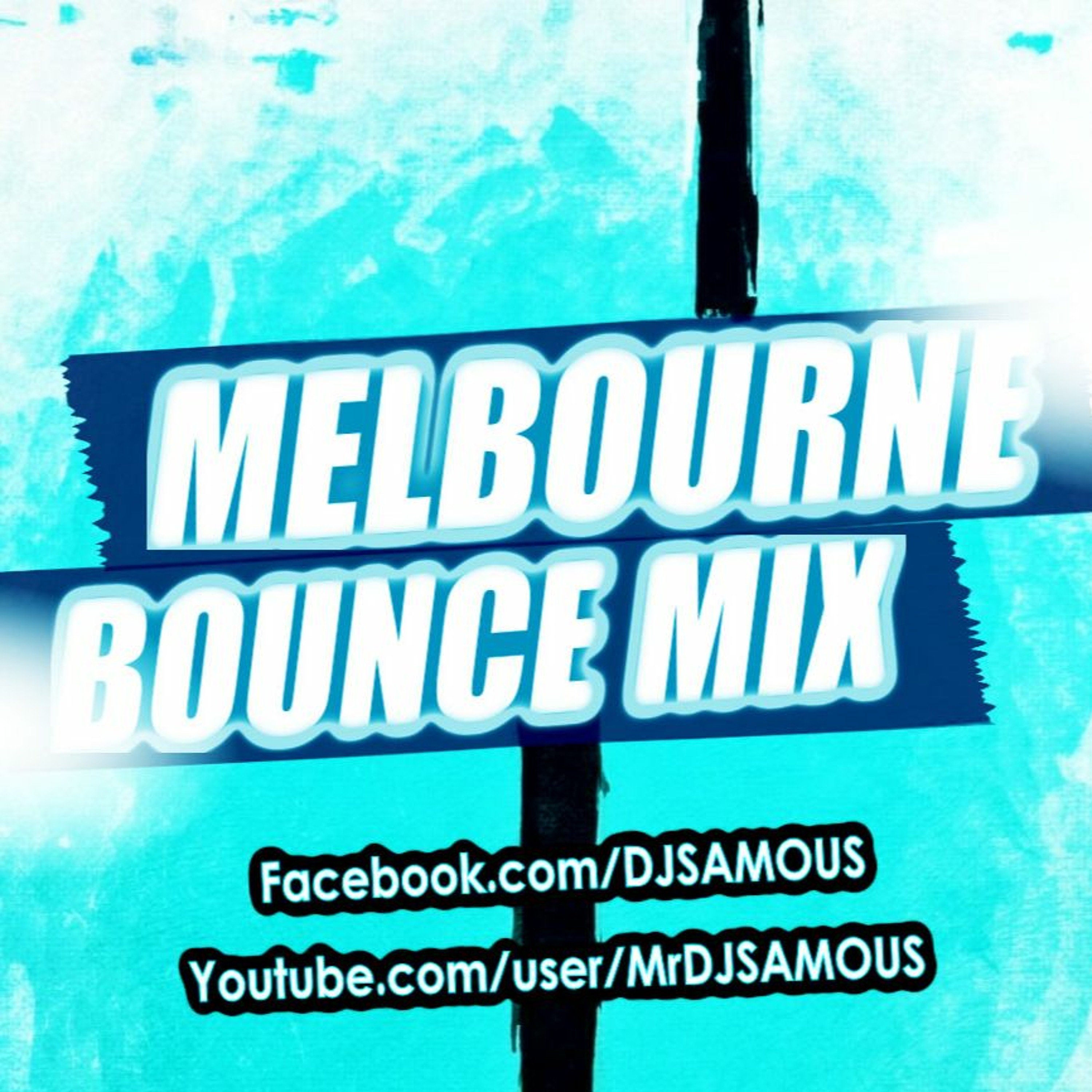 BEST MELBOUNRNE BOUNCE MIX 2015 - SAMOUS ➜ ↻ Hit Repost episode artwork