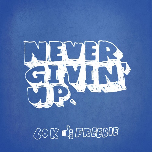 Never Givin Up (Free DL)