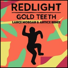 Redlight - Gold Teeth (Lance Morgan & Anticx Remix)