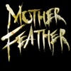 Mother Feather "Mother Feather"