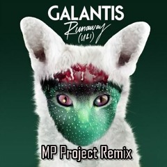 Galantis - Runaway (MP Project Remix)