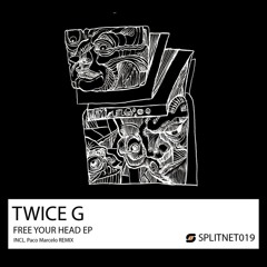 SPLITNET019 : Twice G - Free your Head (Paco Marcelo Remix)