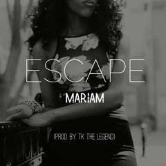Escape (Prod. By TK The Legend)