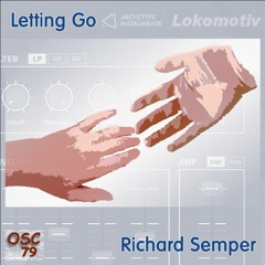 Richard Semper - Letting Go OSC79 Lokomotiv