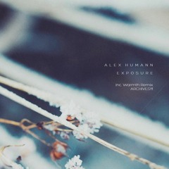Alex Humann - Exposure | Warmth Remix