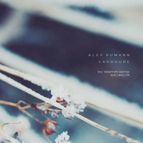 Alex Humann - Exposure | Warmth Remix