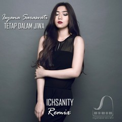 Isyana Sarasvati - Tetap Dalam Jiwa (Ichsanity Remix)