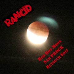 Rancid - Red Hot Moon (Retouch Hot Moog Edit by Sam PROCK)