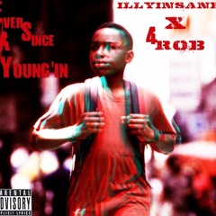 Illyinsane x 4rob Ever since a youngin (prod. Tony Finesse)
